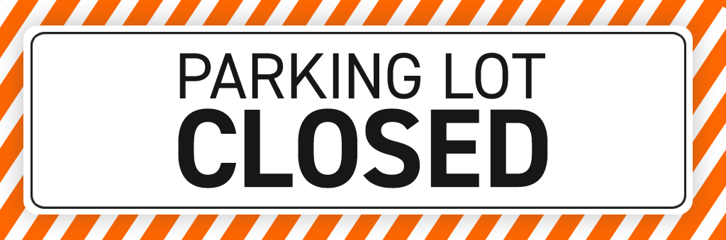 Parking Lot Closed