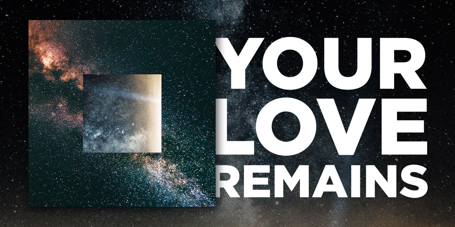 Your Love Remains worship album from The Rock Music, a ministry of The Rock Church in Utah.