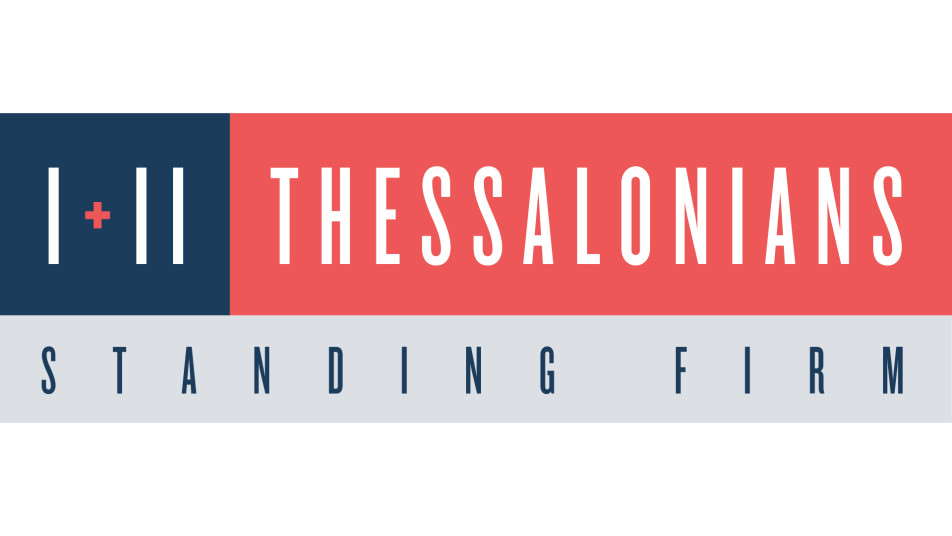 I & II Thessalonians: Standing Firm (SLC)