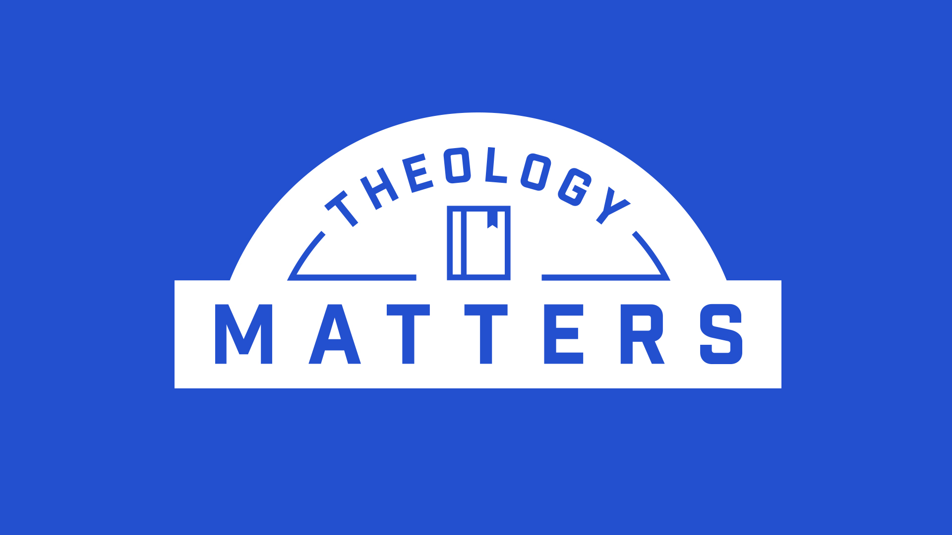 Theology Matters