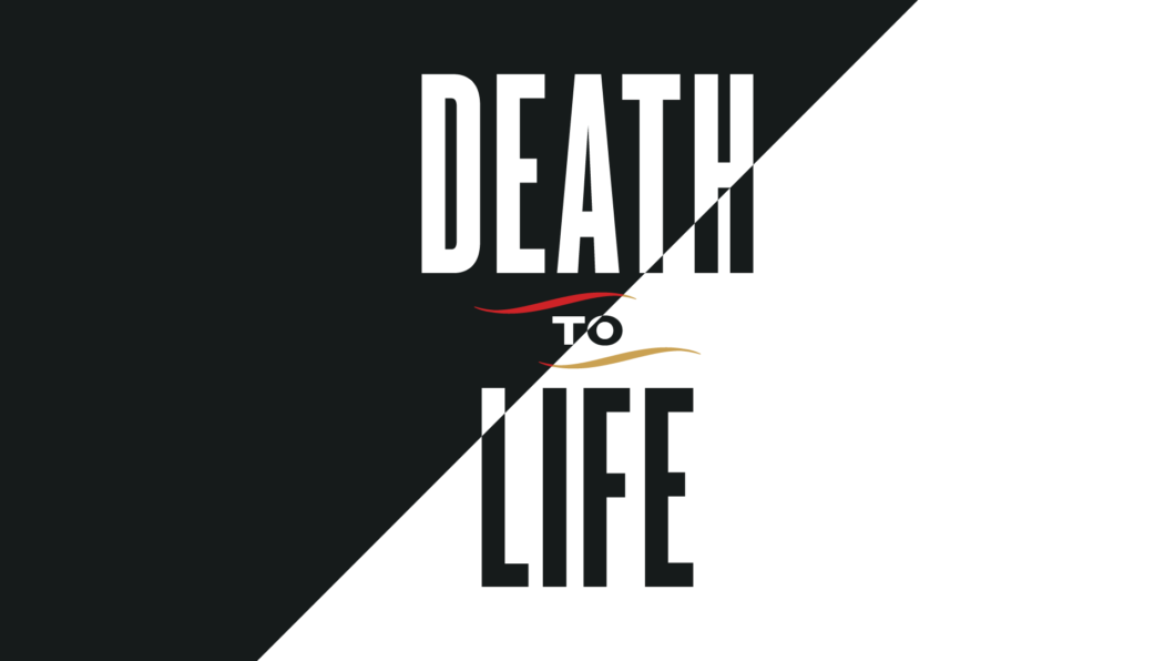 Death to Life: Easter 2019