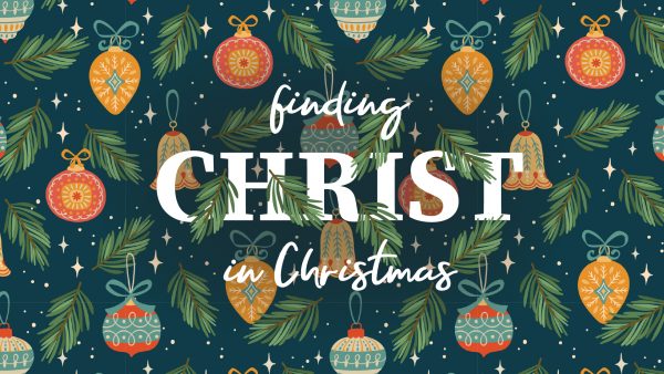 Finding Christ in Christmas