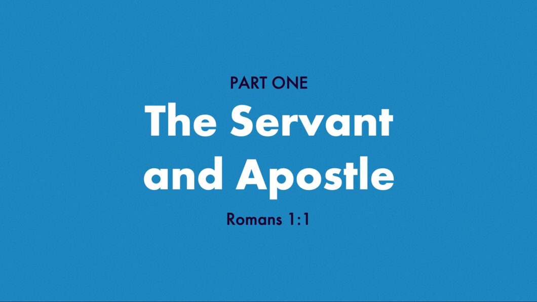 The Servant and Apostle (Romans 1:1)
