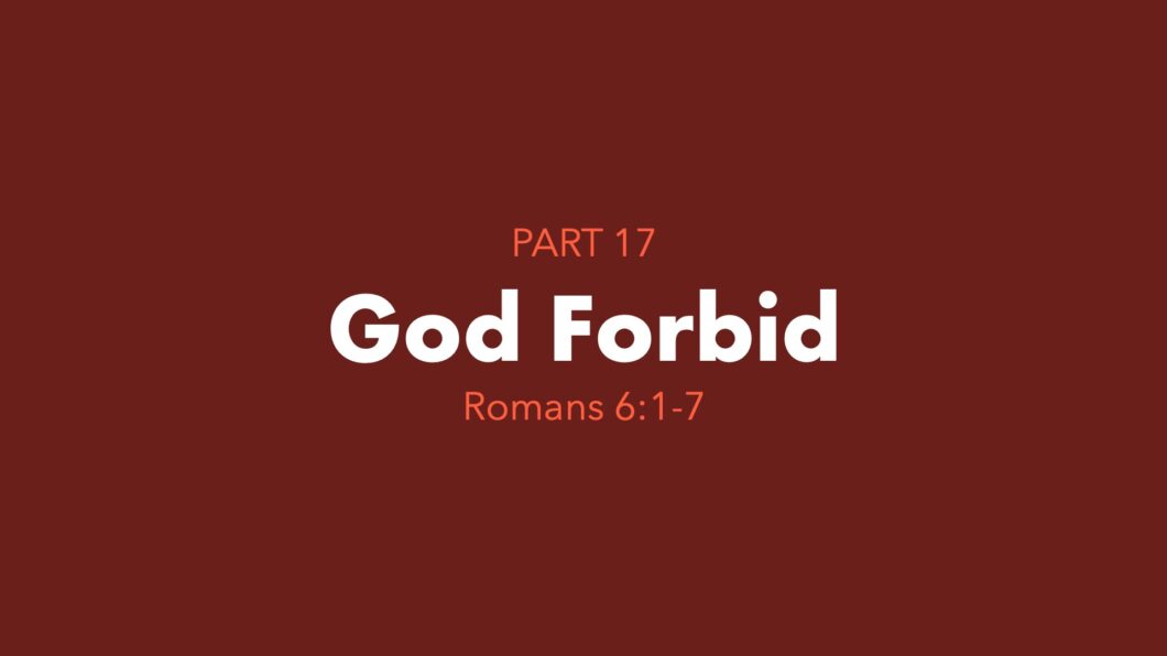 God Forbid (Romans 6:1-7) Image