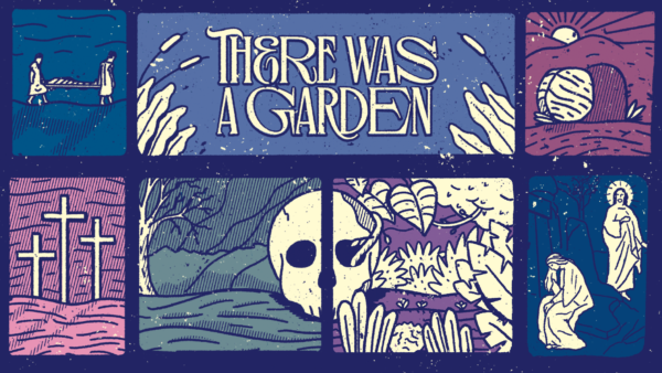 There Was A Garden