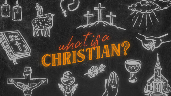 What is A Christian?