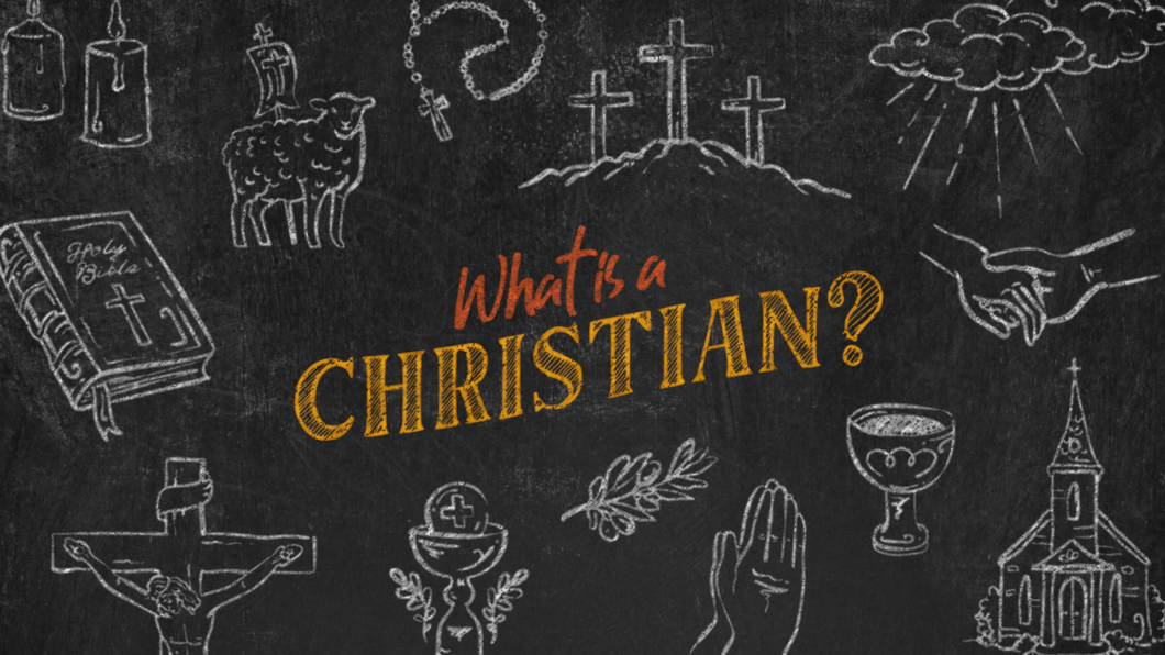 What is A Christian?