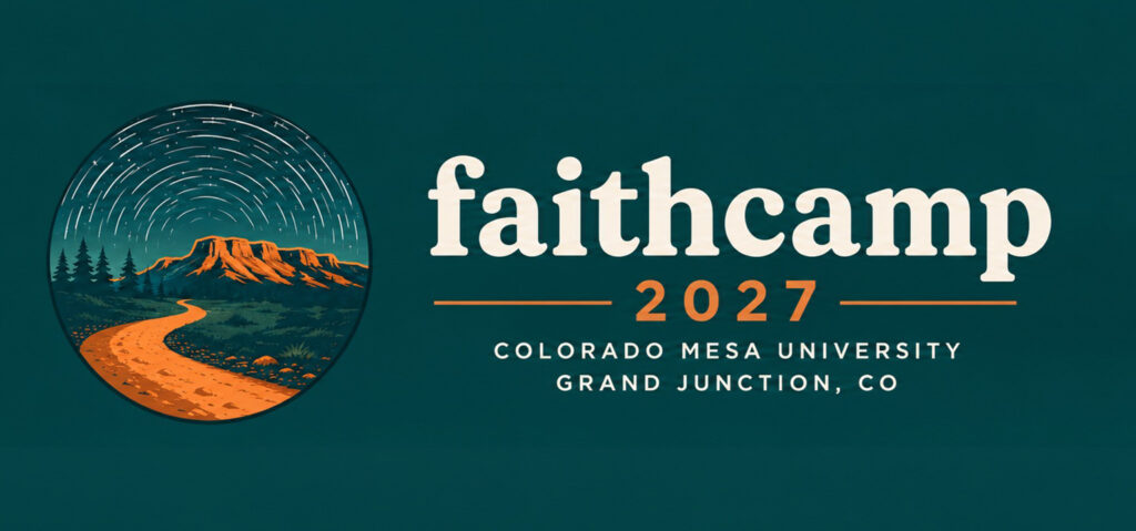 Faithcamp 2027 - M28 Conference in June 2027 at Grand Mesa University in Grand Junction, CO.
