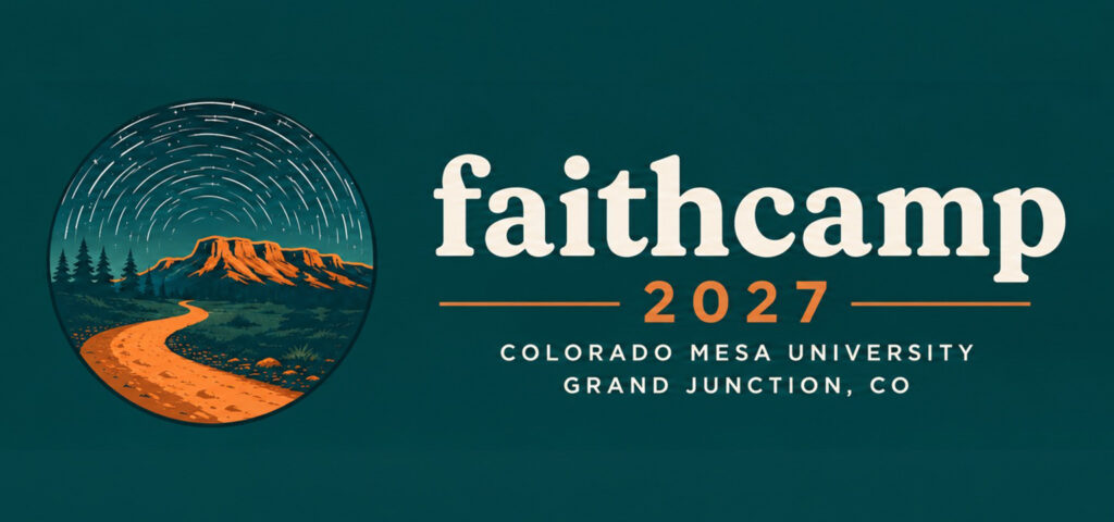 Faithcamp 2027 - M28 Conference in June 2027 at Grand Mesa University in Grand Junction, CO.